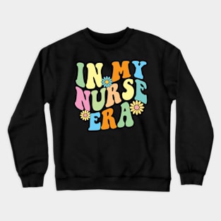 In My Nurse Era RN Nursing School Graduation Crewneck Sweatshirt